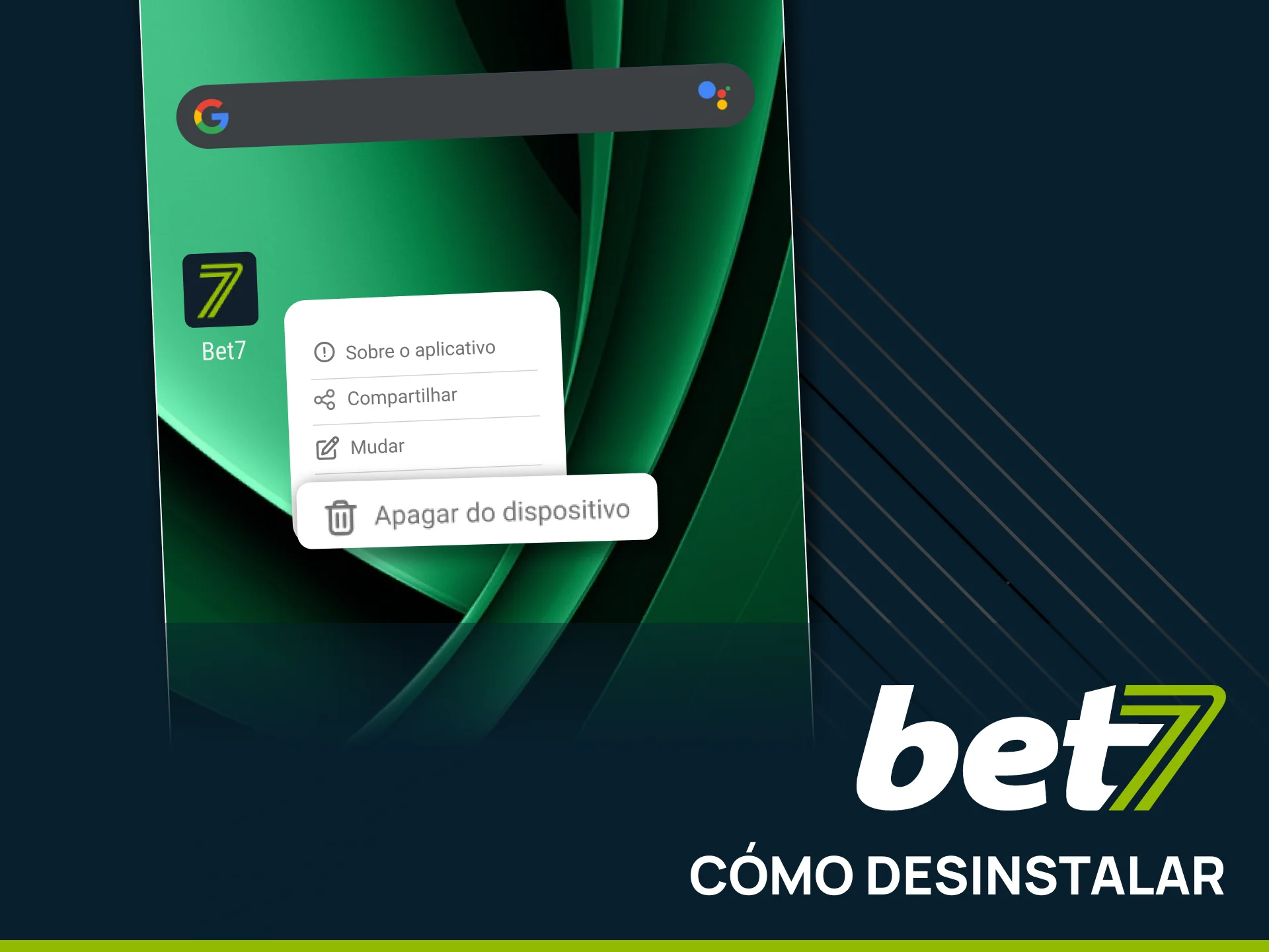 Remova o app Bet7 da tela inicial.